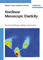 Nonlinear Mesoscopic Elasticity The Complex Behaviour Of Granular Media Including Rocks And Soil Robert A Guyer Paul A Johnson