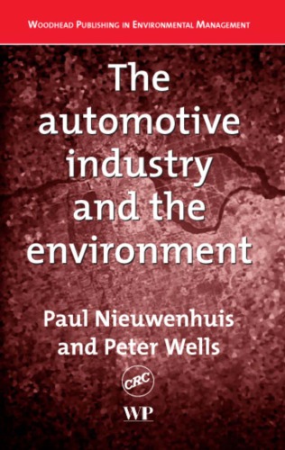 The Automotive Industry And The Environment A Technical Business And Social Future Paul Nieuwenhuis P E Wells