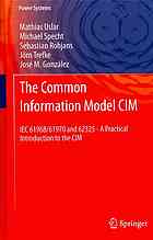 The Common Information Model Cim Iec 6196861970 And 62325 A Practical Introduction To The Cim 1st Edition Mathias Uslar