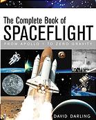 The Complete Book Of Spaceflight From Apollo 1 To Zero Gravity David J Darling