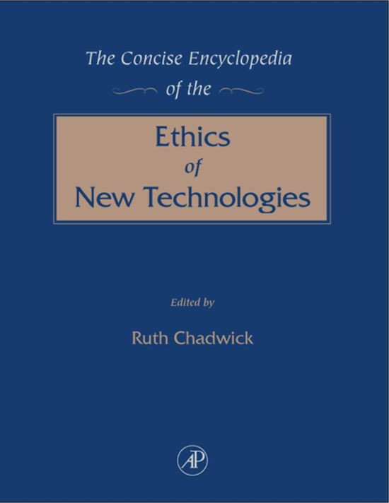 The Concise Encyclopedia Of The Ethics Of New Technologies Ruth F Chadwick