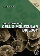 The Dictionary Of Cell And Molecular Biology 4th Ed J M Lackie
