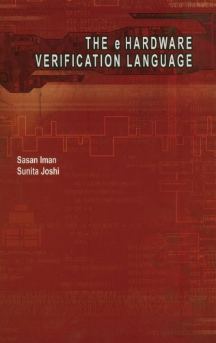 The E Hardware Verification Language Sasan Iman Sunita Joshi