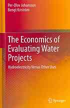 The Economics Of Evaluating Water Projects Hydroelectricity Versus Other Uses 1st Edition Perolov Johansson
