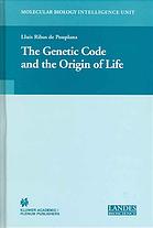 The Genetic Code And The Origin Of Life Lluis Ribas De Pouplana