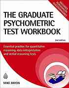 The Graduate Psychometric Test Workbook Essential Preparation For Quantitative Reasoning Data Interpretation And Verbal Reasoning Tests 2nd Ed Mike Bryon