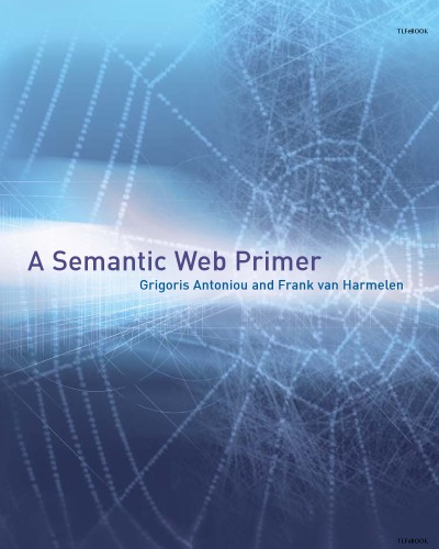 A Semantic Web Primer G Antoniou Frank Van Harmelen