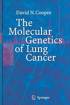 The Molecular Genetics Of Lung Cancer David N Cooper Dr
