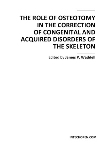 The Role Of Osteotomy In The Correction Of Congenital And Acquired Disorders Of The Skeleton James P Waddell