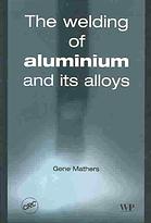 The Welding Of Aluminium And Its Alloys Gene Mathers