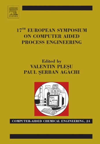 17 European Symposium On Computer Aided Process Engineering 7th Ed Valentin Pleu And Paul Erban Agachi Eds