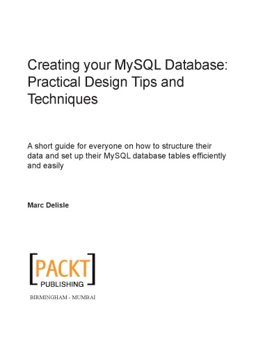 Creating Your Mysql Database Practical Design Tips And Techniques Marc Delisle