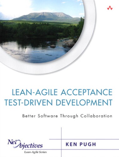 Leanagile Acceptance Testdriven Development 1st Edition Ken Pugh