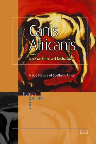 Canis Africanis A Dog History Of Southern Africa L Van Sittert