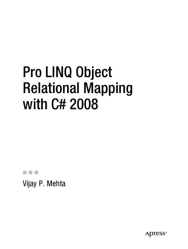 Pro Linq Object Relational Mapping With C 2008 1st Edition Vijay P Mehta