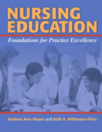 Nursing Education Foundations For Practice Excellence B Moyer