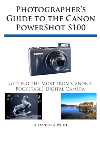 Photographers Guide To The Canon Powershot S100 A White