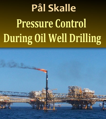 Pressure Control During Oil Well Drilling P Skalle