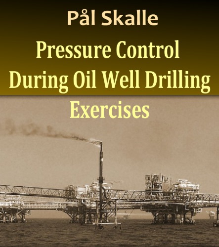 Pressure Control During Oil Well Drilling Exercises P Skalle