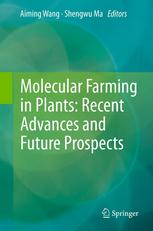 Molecular Farming In Plants Recent Advances And Future Prospects 1st Edition Shengwu Ma Auth