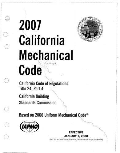 2007 California Mechanical Code California Code Of Regulations Title 24 Part 4 2007 Ed California Building Standards Commission International Conference Of Building Officials International Association Of Plumbing And Mechanical Officials