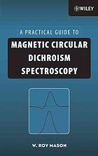 A Practical Guide To Magnetic Circular Dichroism Spectroscopy W Roy Mason