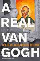 A Real Van Gogh How The Art World Struggles With Truth Henk Tromp Vincent Van Gogh