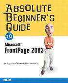 Absolute Beginners Guide To Microsoft Office Frontpage 2003 Includes Index Jennifer Ackerman Kettell Kate Chase