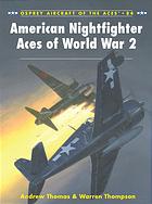 American Nightfighter Aces Of World War 2 Andrew Thomas Warren Thompson