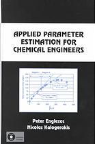 Applied Parameter Estimation For Chemical Engineers Peter Englezos Nicolas Kalogerakis