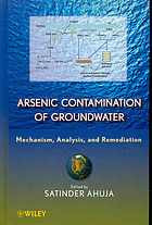 Arsenic Contamination Of Groundwater Mechanism Analysis And Remediation Satinder Ahuja