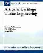 Articular Cartilage Tissue Engineering K A Athanasiou Eric M Darling Jerry C Hu