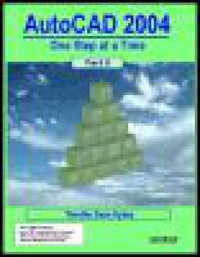 Autocad 2004 One Step At A Time Part Iii Timothy Sean Sykes