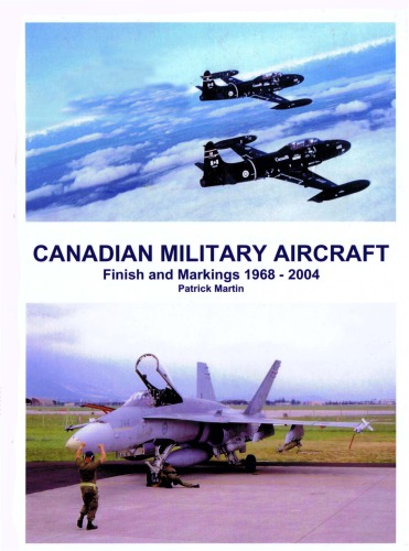 Canadian Military Aircraft Finish And Markings 19682004 3rd Ed Patrick Martin
