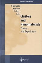 Clusters And Nanomaterials Theory And Experiment Yoshiyuki Kawazoe Tamotsu Kondow Kaoru Ohno