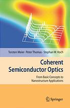 Coherent Semiconductor Optics From Basic Concepts To Nanostructure Applications Torsten Meier P Thomas S W Koch