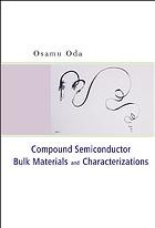 Compound Semiconductor Bulk Materials And Characterizations O Oda