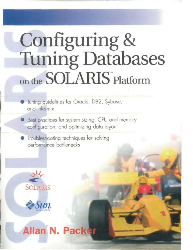Configuring And Tuning Databases On The Solaris Platform Allan N Packer