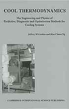Cool Thermodynamics The Engineering And Physics Of Predictive Diagnostic And Optimization Methods For Cooling Systems Jeffrey M Gordon Kim Choon Ng