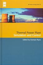 Thermal Power Plant Simulation And Control Damian Flynn A Alessandri Institution Of Electrical Engineers Et Al