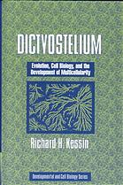 Dictyostelium Evolution Cell Biology And The Development Of Multicellularity Richard H Kessin