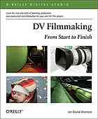 Dv Filmmaking From Start To Finish 1st Ed Ian David Aronson