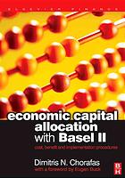 Economic Capital Allocation With Basel Ii Cost Benefit And Implementation Procedures Dimitris N Chorafas