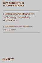 Elementorganic Monomers Technology Properties Applications L M Khananashvili O V Mukbaniani G E Zaikov