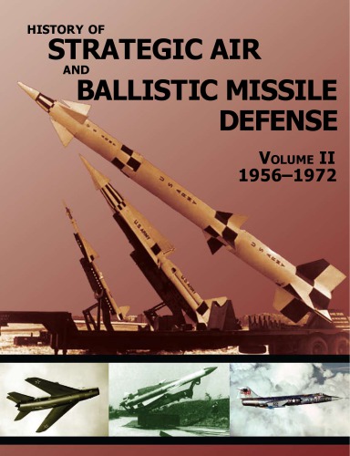 History Of Strategic Air And Ballistic Missile Defense Volume Ii 19561972 Center Of Military History