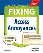 Fixing Access Annoyances How To Fix The Most Annoying Things About Your Favorite Database 1st Ed Phil Mitchell Evan Callahan