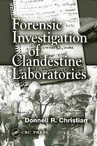 Forensic Investigation Of Clandestine Laboratories Donnell R Christian