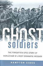 Ghost Soldiers The Forgotten Epic Story Of World War Iis Most Dramatic Mission 1st Ed Hampton Sides