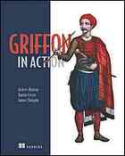 Griffon In Action 1st Edition Andres Almiray Danno Ferrin James Shingler