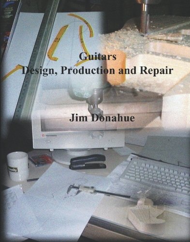 Guitars Design Production And Repair Jim Donahue